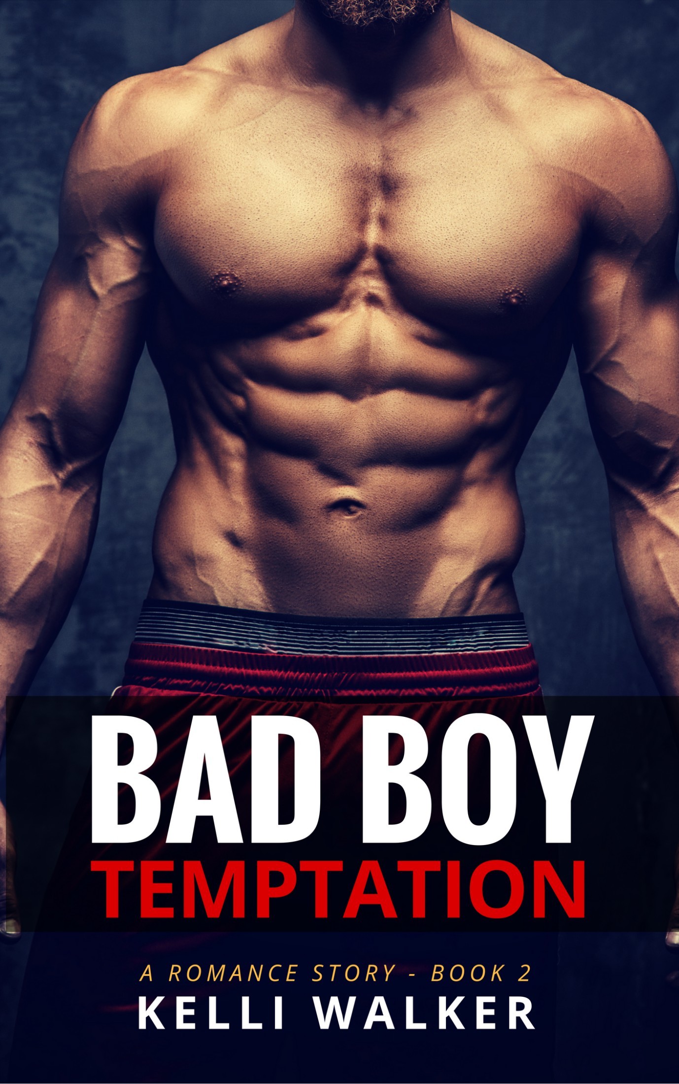 Bad Boy Temptation (Book 2) by Kelli Walker | Goodreads