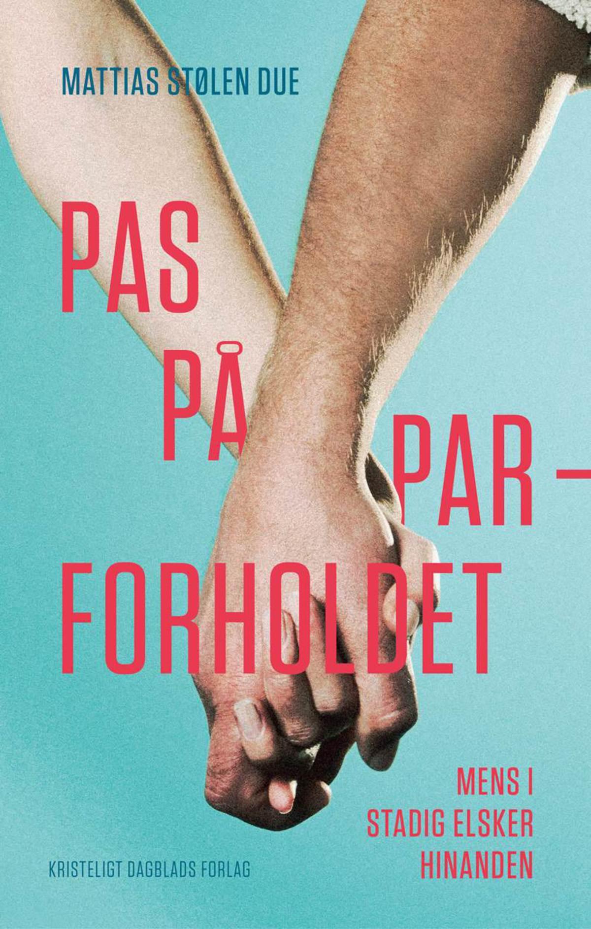 Pas på parforholdet - mens I stadig elsker hinanden