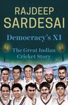 Democracy's XI: The Great Indian Cricket Story