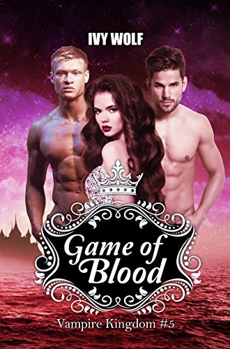 Vampire Kingdom Book 5: Game of Blood