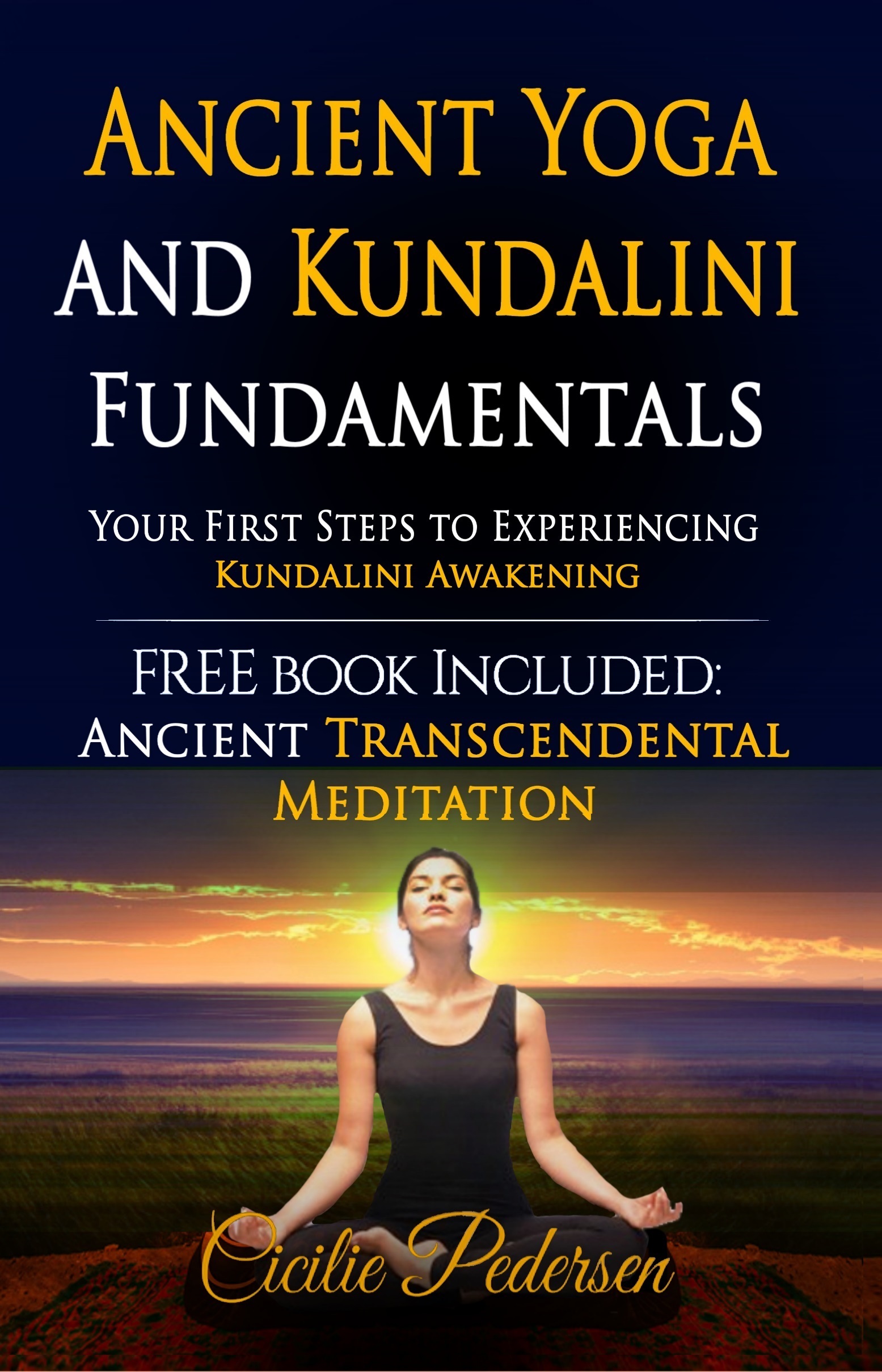 Ancient Yoga and Kundalini Fundamentals Your First Steps to