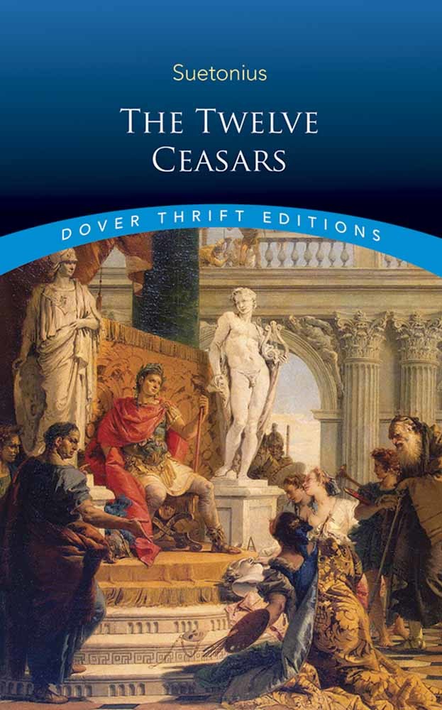The Twelve Caesars (Dover Thrift Editions History) by Suetonius
