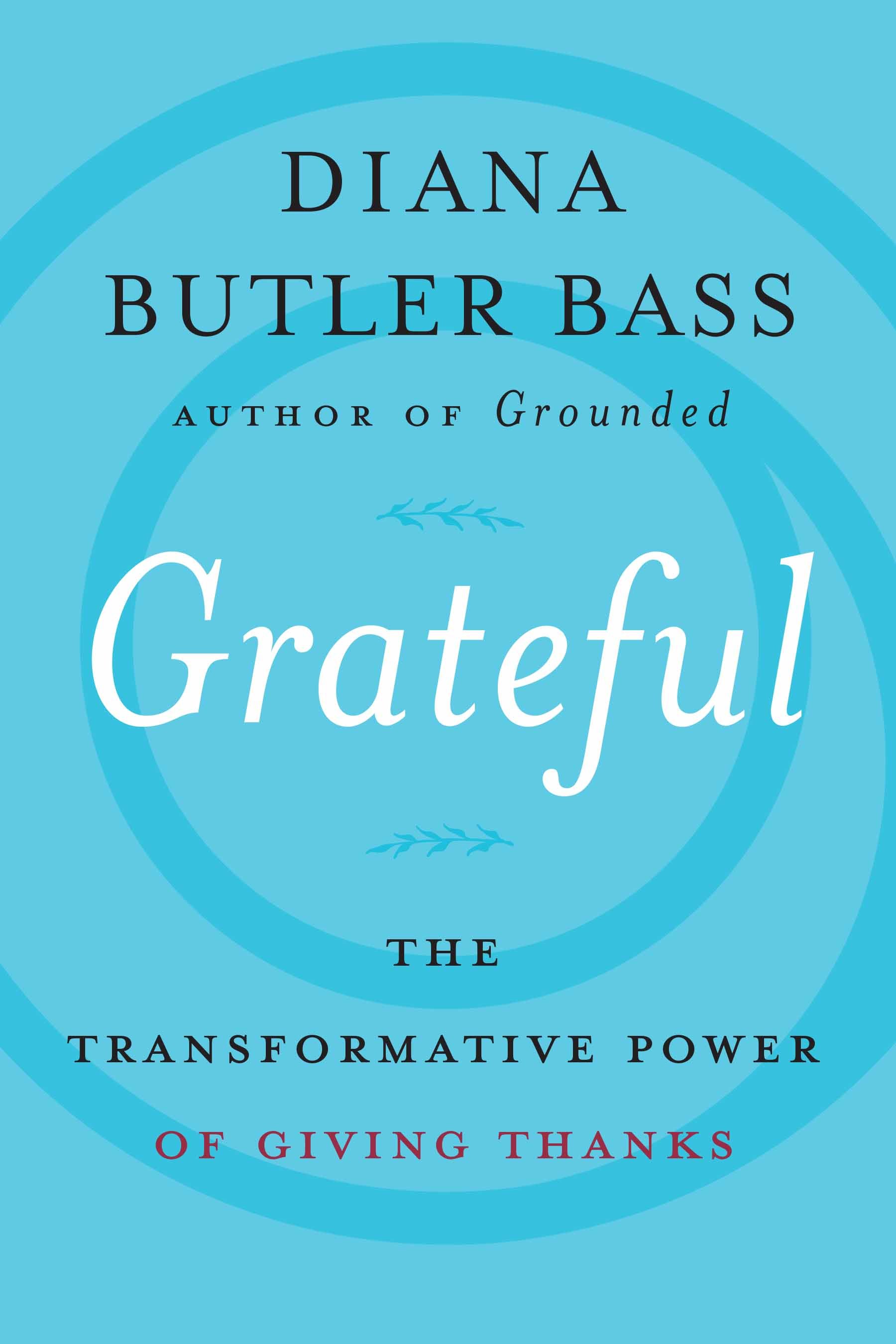 Grateful: The Transformative Power of Giving Thanks