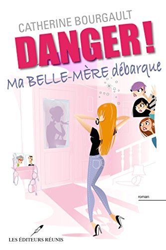 Danger ! Ma belle-mère débarque (Danger! t. 2)