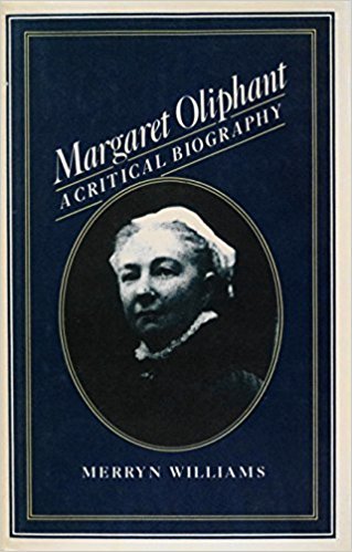 Margaret Oliphant: A Critical Biography