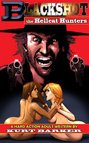 Blackshot: The Hellcat Hunters: A Hard Action Adult Western
