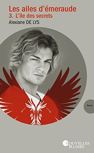 L'Île des secrets (Les Ailes d’émeraude #3)