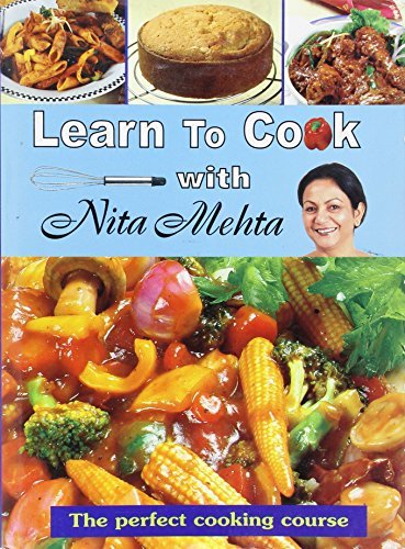 Learn To Cook With Nita Mehta by Nita Mehta | Goodreads