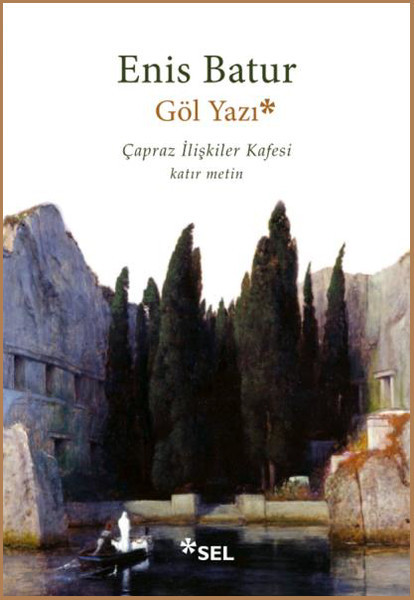 Göl Yazı: Çapraz İlişkiler Kafesi / Katır Metin