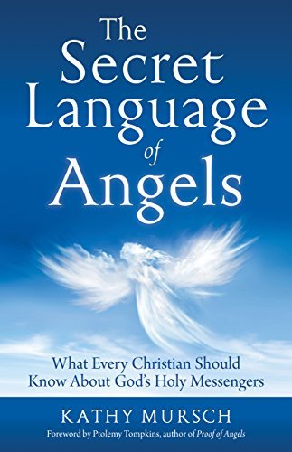 The Secret Language of Angels: What Every Christian Should Know About ...