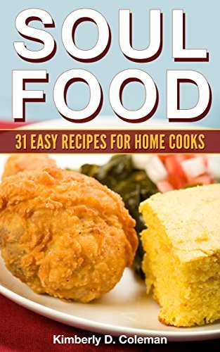 Soul Food: 31 Easy Recipes for Home Cooks