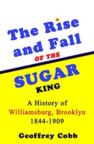 The Rise and Fall of the Sugar King: A History of