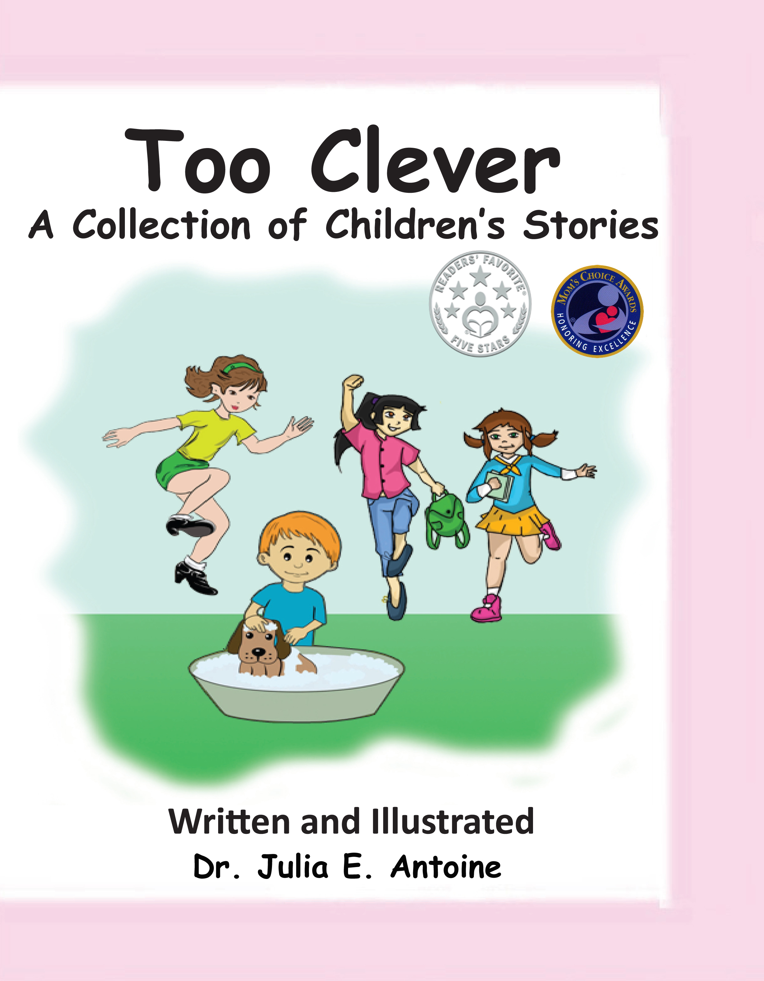 Too Clever: A Collection of Children's Stories by Julia E. Antoine ...
