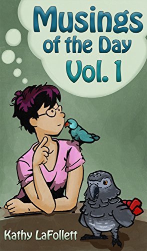 Musings of the Day; Vol 1 by Kathy LaFollett | Goodreads