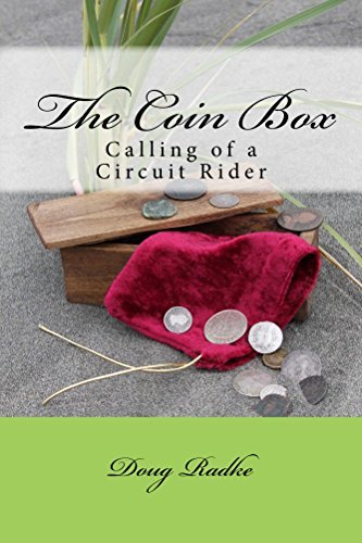 Coin Box Calling The Coin Box: Calling of a Circuit Rider by Doug Radke | Goodreads