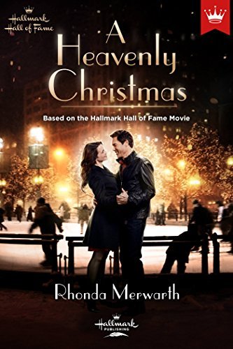 A Heavenly Christmas: Based on the Hallmark Hall of Fame Movie