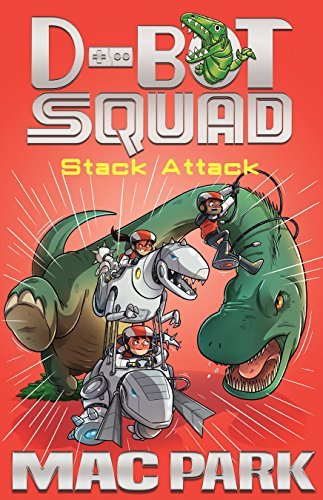 Stack Attack (D-Bot Squad #5) by Mac Park | Goodreads