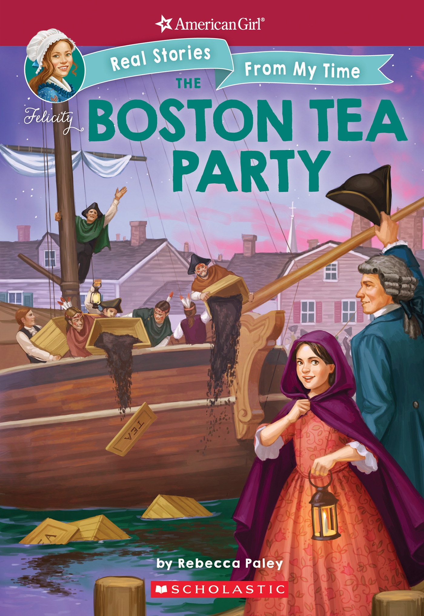The Boston Tea Party (American Girl: Real Stories From My Time)