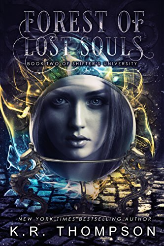 Forest of Lost Souls (Shifter's University #2) by K.R. Thompson | Goodreads