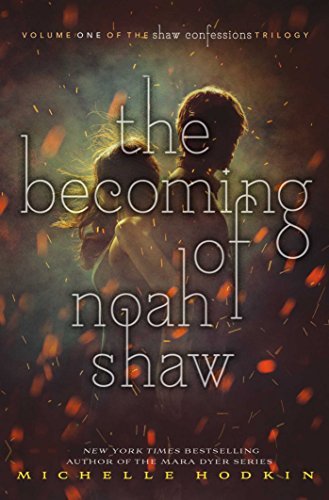 The Becoming of Noah Shaw (The Shaw Confessions, #1)