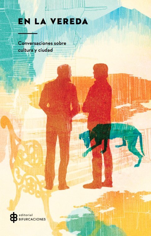 En la vereda: conversaciones sobre cultura y ciudad