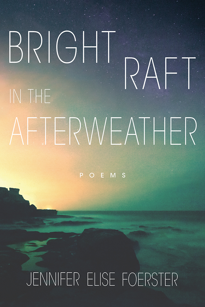Bright Raft in the Afterweather: Poems (Volume 82)