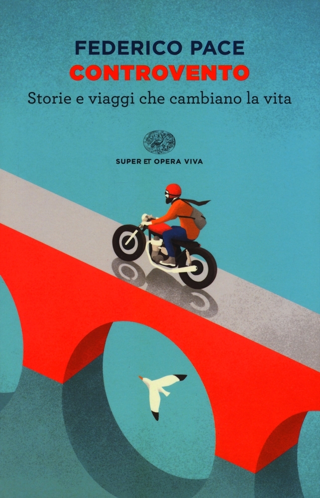 Controvento: Storie e viaggi che cambiano la vita