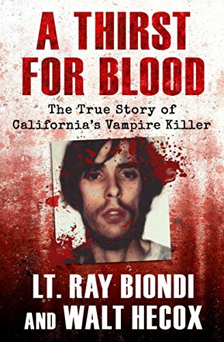 A Thirst for Blood: The True Story of California's Vampire Killer