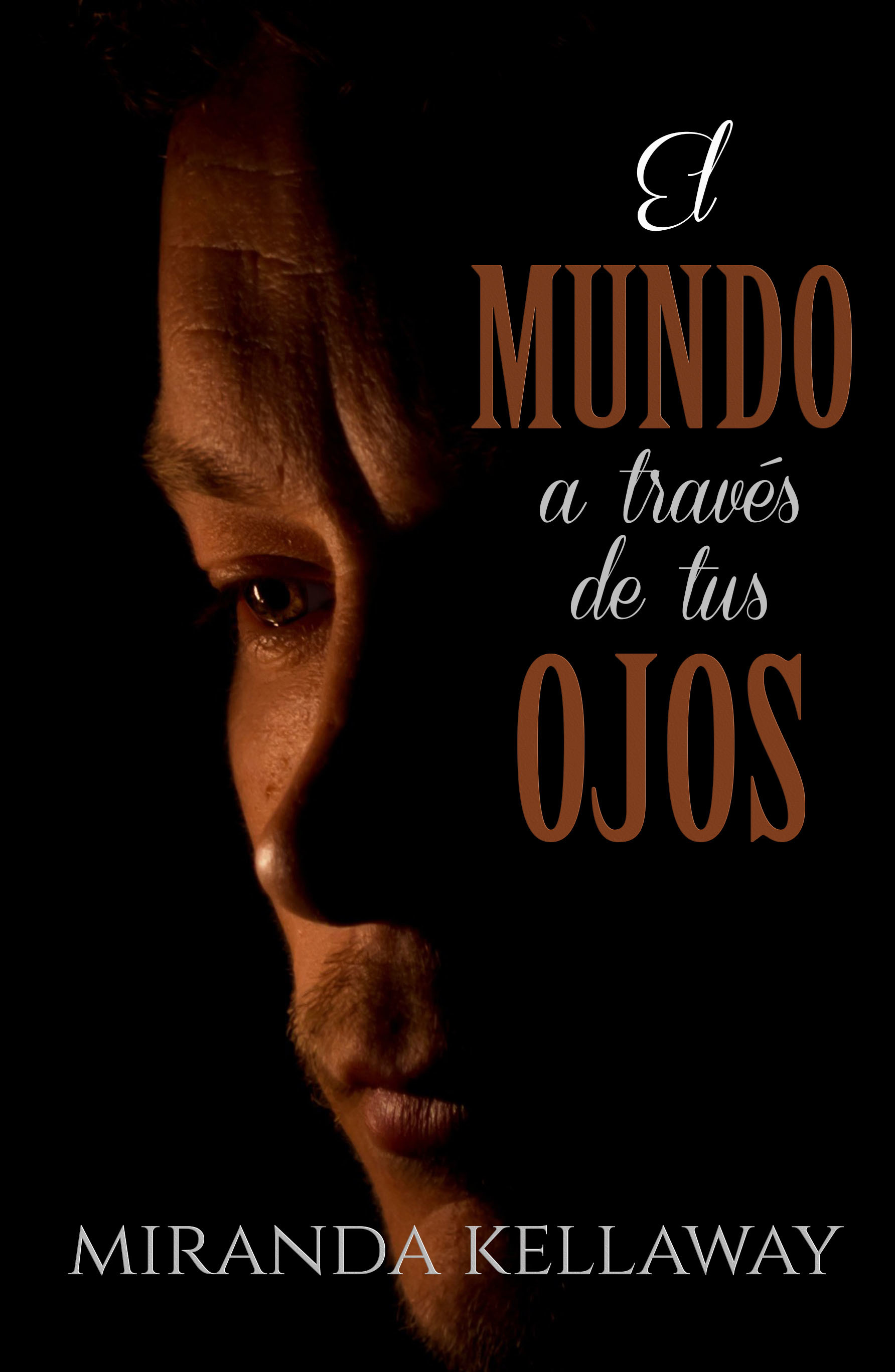 El mundo a través de tus ojos by Miranda Kellaway | Goodreads
