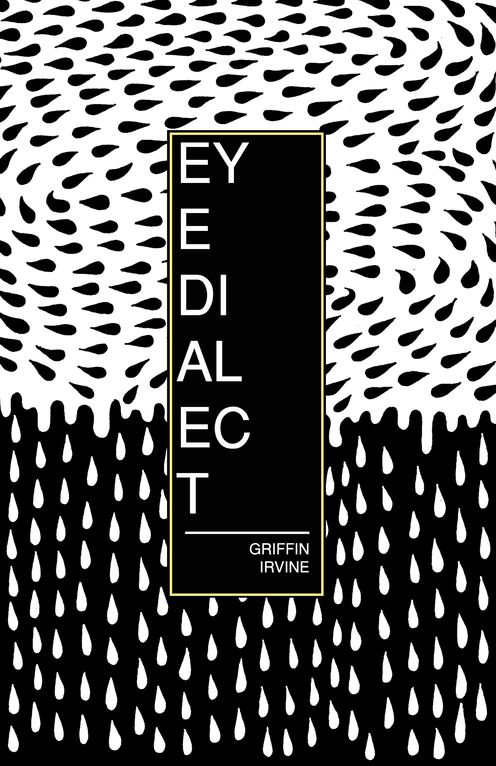 Eye Dialect by Griffin Irvine Goodreads