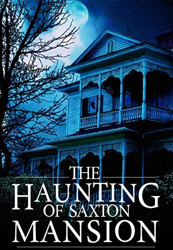The Haunting of Saxton Mansion book cover