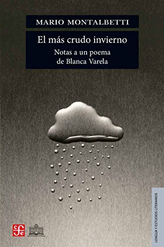 El más crudo invierno. Notas a un poema de Blanca Varela