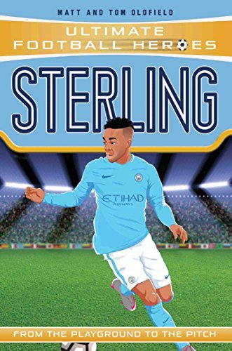 Sterling (Ultimate Football Heroes - the No. 1 football series): Collect them all!: From the Playground to the Pitch