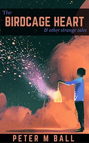 The Birdcage Heart & Other Strange Tales book cover