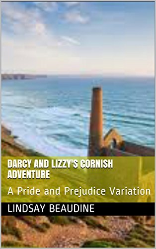 Darcy and Lizzy's Cornish Adventure: A Pride and Prejudice Variation