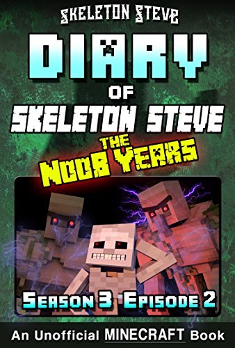 Diary of Skeleton Steve, the Noob Years, Season 3, Episode 2