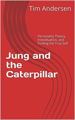 Jung and the Caterpillar: Personality Theory, Individuation, and ...