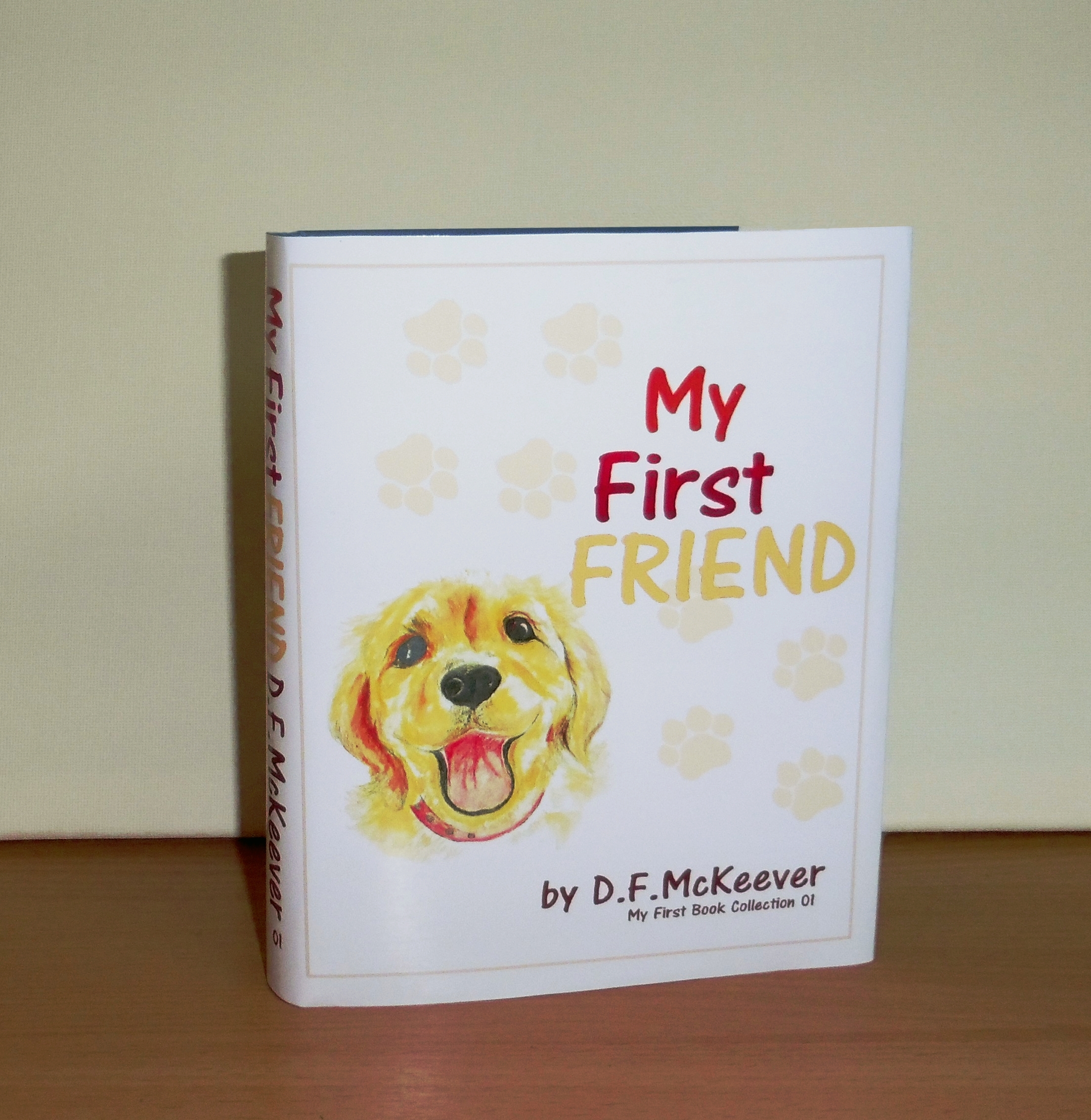 My First Friend: Your First Dog by Denise McKeever | Goodreads