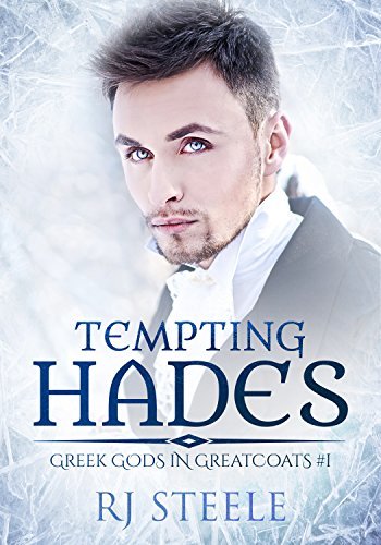 Tempting Hades (Greek Gods in Greatcoats Book 1) by R.J. Steele | Goodreads