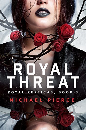 Royal Threat (Royal Replicas, #3)