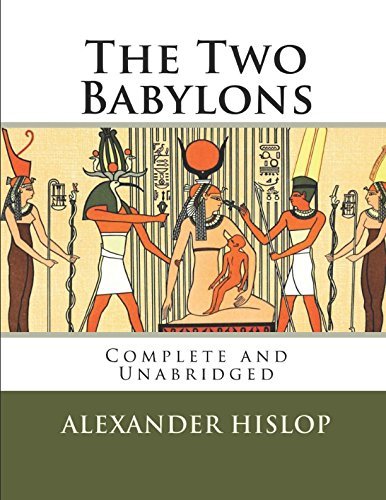 洋書 The Two Babylons by Hislop The Two Babylons: Alexander Hislop, Hislop, Alexander