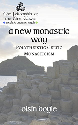 A New Monastic Way: Modern Polytheistic Celtic Monasticism