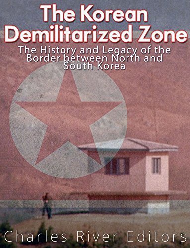 The Korean Demilitarized Zone: The History and Legacy of the Border ...