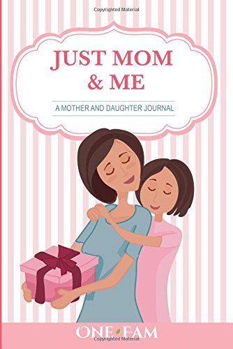Just Mom and Me: A Mother - Daughter Journal by OneFam | Goodreads