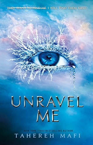 Unravel Me (Shatter Me, #2)