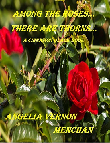 Among The Roses, There Are Thorns: A Cinnamon Black Book