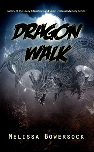 Melissa Bowersock Dragon Walk (Lacey Fitzpatrick and Sam Firecloud #5