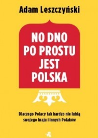 No dno po prostu jest Polska book cover