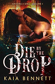 Die by the Drop (Shivers and Sins #1)