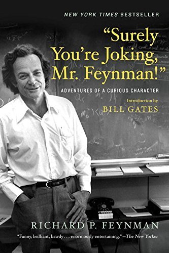Book cover of "Surely You’re Joking, Mr. Feynman!: Adventures of a Curious Character" by Richard P. Feynman, with an introduction by Bill Gates. The cover features a black-and-white photo of Richard Feynman smiling, leaning casually against a desk in front of a chalkboard. Text highlights it as a New York Times bestseller.